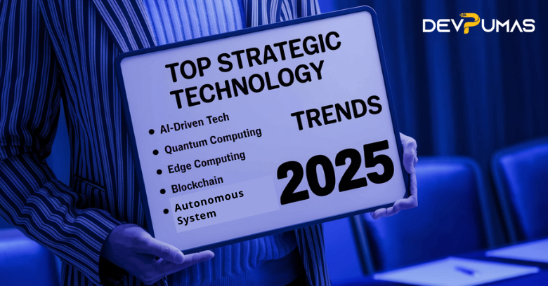 Top Strategic Technology Trends for 2025: Insights from DevPumas