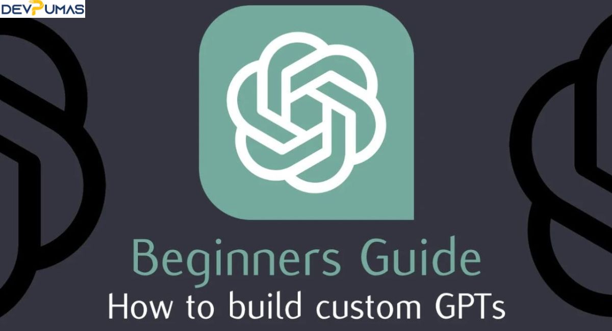 How to Create and Use Custom GPTs: Complete Beginner’s Guide
